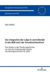 Die Integration Der Culpa in Contrahendo in Das BGB Nach Der Schuldrechtsreform - Eine Studie Zu Den Erhaltungspflichten Im Lich