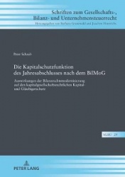 Die Kapitalschutzfunktion des Jahresabschlusses nach dem BilMoG - Auswirkungen der Bilanzrechtsmodernisierung auf den kapitalges