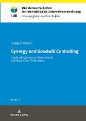 Synergy and Goodwill Controlling - Empirical Evidence on Determinants and Acquisition Performance