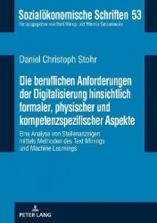 Die Beruflichen Anforderungen Der Digitalisierung Hinsichtlich Formaler, Physischer Und Kompetenzspezifischer Aspekte - Eine Ana