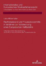 Rechtsbeistand Und Prozesskostenhilfe in Verfahren Zur Vollstreckung Eines Europaeischen Haftbefehls - Unter Besonderer Beruecks