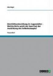 Identitätsentwicklung im Jugendalter. Die Rolle des Sports bei der Ausbildung des Selbstkonzepts