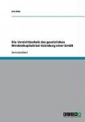 Die Verzichtbarkeit Des Gesetzlichen Mindestkapitals Bei Grundung Einer Gmbh