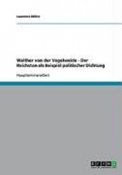 Walther von der Vogelweide - Der Reichston als Beispiel politischer Dichtung