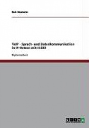 VoIP. Sprach- und Datenkommunikation in IP-Netzen mit H.323