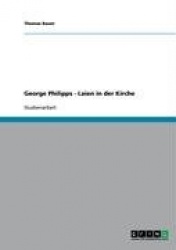 George Philipps - Laien in der Kirche