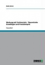 Werbung mit Testimonials. Theoretische Grundlagen und Praxisbeispiel