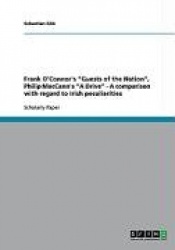 Frank O'Connor's Guests of the Nation, Philip MacCann's A Drive - A comparison with regard to Irish peculiarities