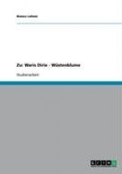 Weibliche Genitalverstümmelung (FGM) und Beschneidung - Wüstenblume und Schmerzenskinder von Waris Dirie