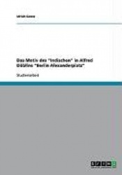 Das Motiv des Indischen in Alfred Döblins Berlin Alexanderplatz