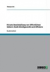 Private Bereitstellung von oeffentlichen Gutern - Nash-Gleichgewicht und Effizienz