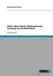 Hitlers'Mein Kampf': Weltanschauung - ein Kampf um die Wirklichkeit