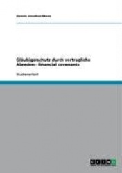 Glaubigerschutz durch vertragliche Abreden - financial covenants