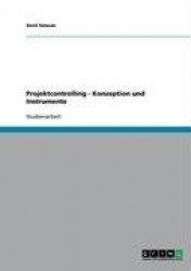 Projektcontrolling. Konzeption und Instrumente
