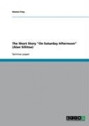 The Short Story on Saturday Afternoon (Alan Sillitoe)