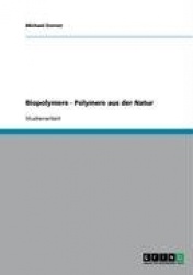 Biopolymere. Polymere Aus Der Natur