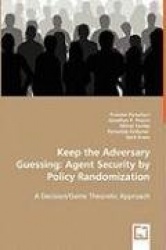Keep the Adversary Guessing - Agent Security by Policy Randomization