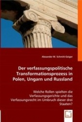 Der verfassungspolitische Transformationsprozess in Polen, Ungarn und Russland