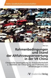 Rahmenbedingungen und Stand der Altfahrzeugverwertung in der VR China