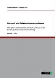 Burnout Und Praventionsmassnahmen - Wie Gehen Unternehmen Damit Um Und Was Ist Der Einfluss Auf Den Unternehmenserfolg?