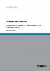 Reisende und Entdecker - Das Problem des Anderen in Tzvetan Todorovs 