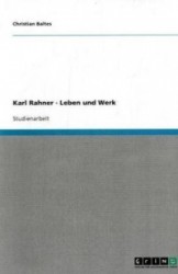 Karl Rahner - Leben und Werk