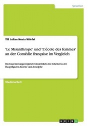 'le Misanthrope' Und 'l' cole Des Femmes' an Der Com die Fran aise Im Vergleich