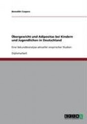 UEbergewicht und Adipositas bei Kindern und Jugendlichen in Deutschland - Eine Sekundaranalyse aktueller empirischer Studien