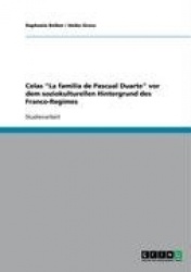 Celas La familia de Pascual Duarte vor dem soziokulturellen Hintergrund des Franco-Regimes