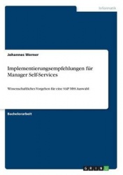 Implementierungsempfehlungen fur Manager Self-Services - Wissenschaftliches Vorgehen fur eine SAP MSS Auswahl
