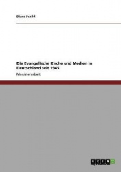 Die Evangelische Kirche Und Medien in Deutschland Seit 1945