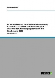 ECVET und EQF als Instrumente zur Förderung beruflicher Mobilität und Durchlässigkeit zwischen Berufsbildungssystemen in den Län