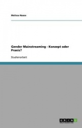 Gender Mainstreaming - Konzept oder Praxis?