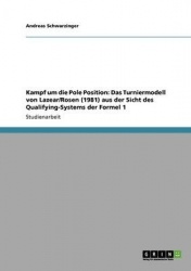 Kampf um die Pole Position - Das Turniermodell von Lazear/Rosen (1981) aus der Sicht des Qualifying-Systems der Formel 1