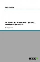 Im Dienste der Wissenschaft - Die Ethik der Humanexperimente
