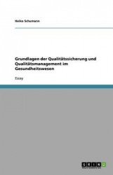 Qualitätssicherung und Qualitätsmanagement im Gesundheitswesen. Die DIN EN ISO 9000er Normenfamilie
