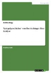 'Spiegelgeschichte'von Ilse Aichinger. Eine Analyse