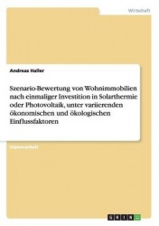 Szenario-Bewertung von Wohnimmobilien nach einmaliger Investition in Solarthermie oder Photovoltaik, unter variierenden oekonomi
