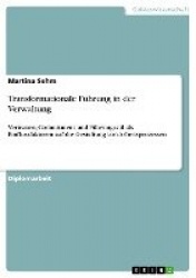 Transformationale Fuhrung in der Verwaltung - Vertrauen, Commitment und Fuhrungsstil als Einflussfaktoren auf die Gestaltung von