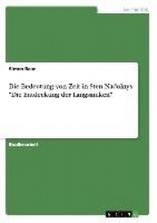 Die Bedeutung von Zeit in Sten Nadolnys Die Entdeckung der Langsamkeit