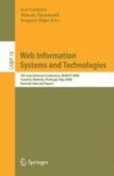 Web Information Systems and Technologies : 4th International Conference, WEBIST 2008, Funchal, Madeira, Portugal, May 4-7,
