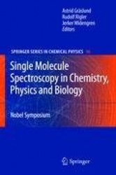 Single Molecule Spectroscopy in Chemistry, Physics and Biology - Nobel Symposium