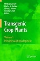 Transgenic Crop Plants : Volume 1: Principles and Development