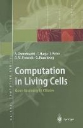 Computation in Living Cells : Gene Assembly in Ciliates
