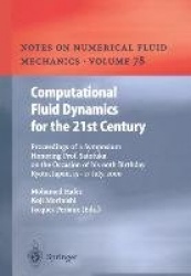 Computational Fluid Dynamics for the 21st Century : Proceedings of a Symposium Honoring Prof. Satofuka on the Occasion of