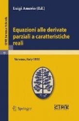 Equazioni alle derivate parziali a caratteristiche reali - Lectures given at a Summer School of the Centro Internazionale Matema