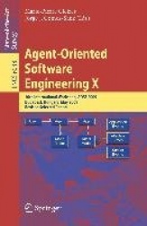 Agent-Oriented Software Engineering X - 10th International Workshop, AOSE 2009, Budapest, Hungary, May 11-12, 2009, Revised Sele