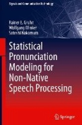 Statistical Pronunciation Modeling for Non-Native Speech Processing