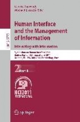 Human Interface and the Management of Information. Interacting with Information - Symposium on Human Interface 2011, Held as Par