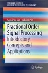 Fractional Order Signal Processing : Introductory Concepts and Applications